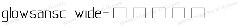 glowsansc wide字体转换